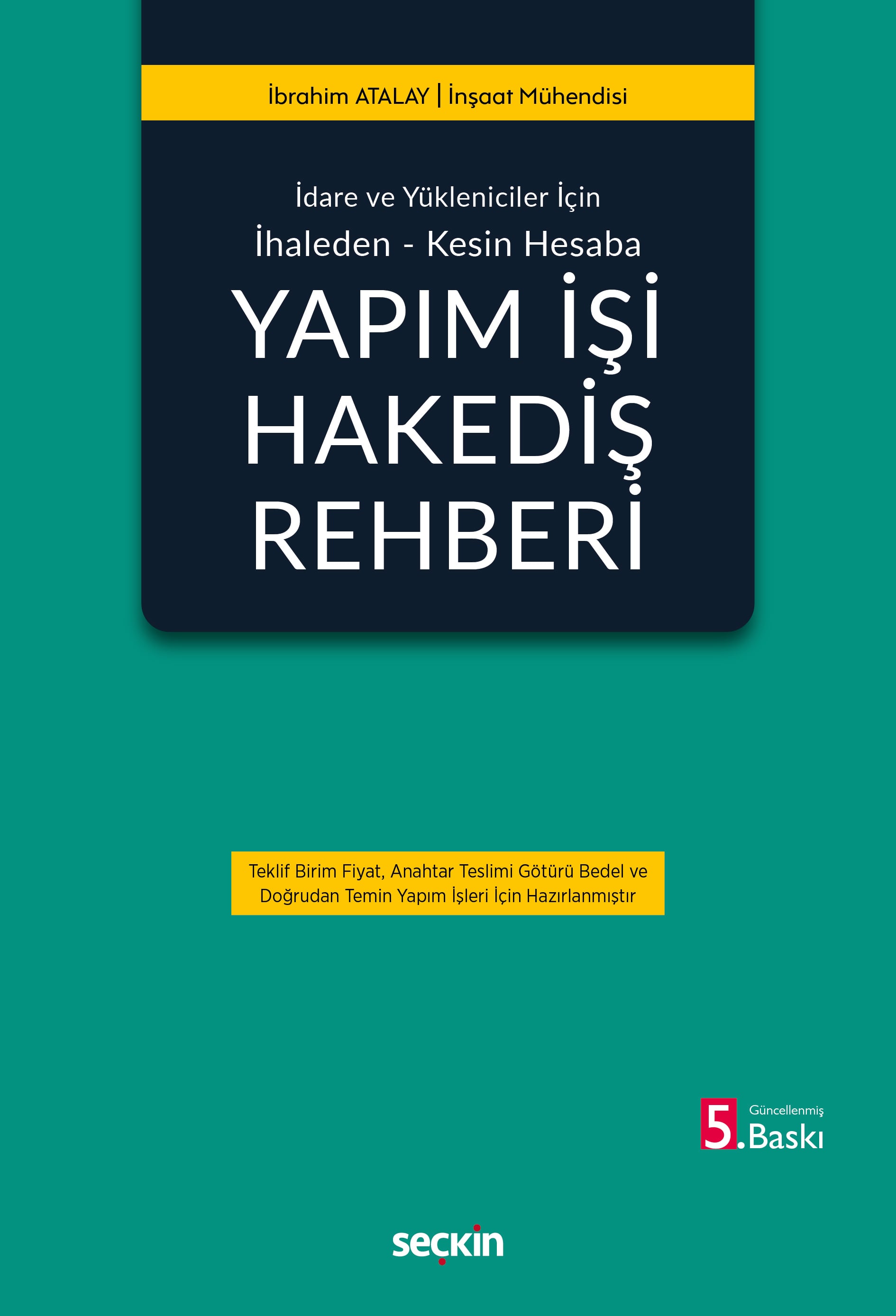 İdare ve Yöneticiler İçin İhaleden – Kesin HesabaYapım İşi Hakediş Rehberi