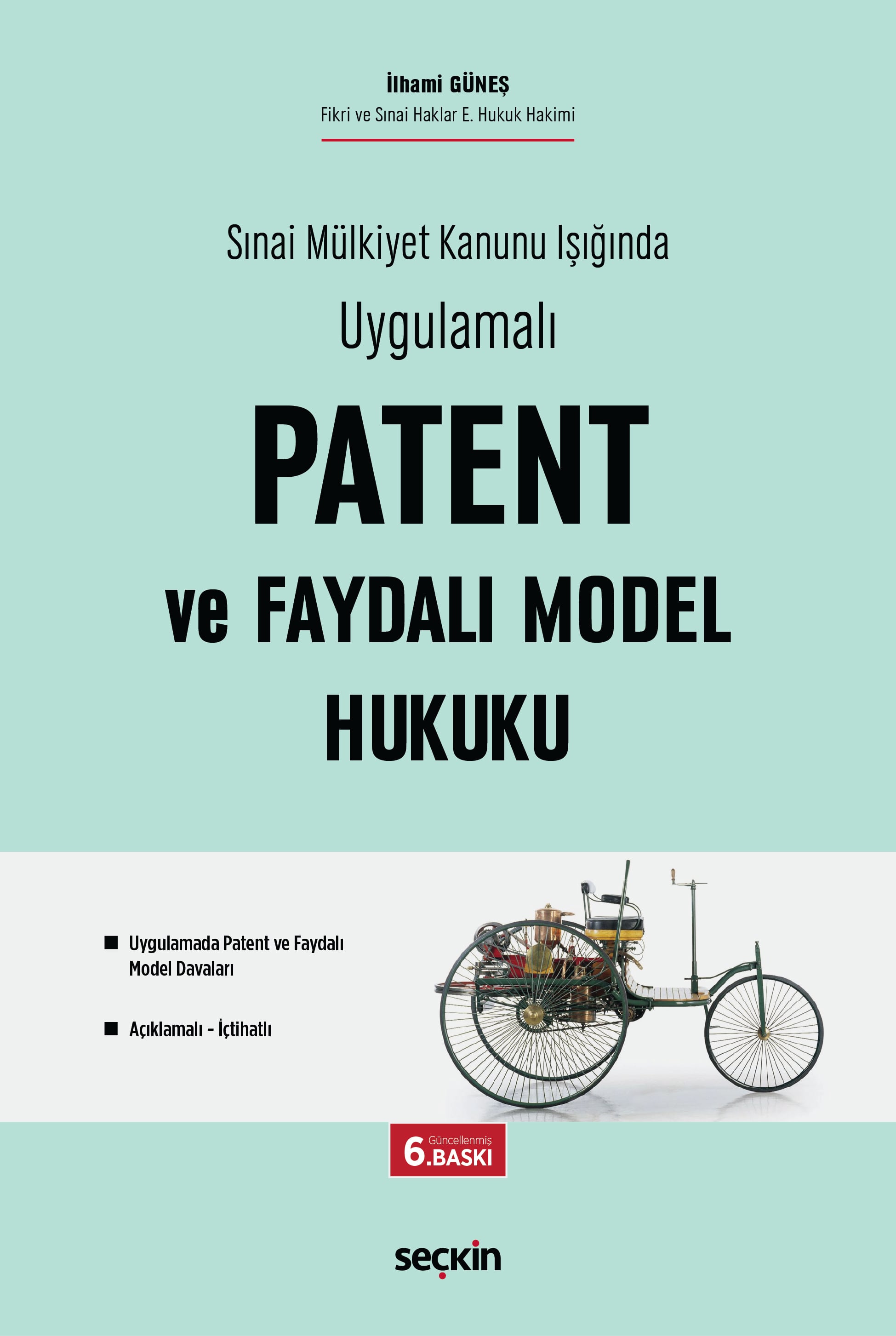 Sınai Mülkiyet Kanunu Işığında UygulamalıPatent ve Faydalı Model Hukuku Uygulamada Patent ve Faydalı Model Davaları