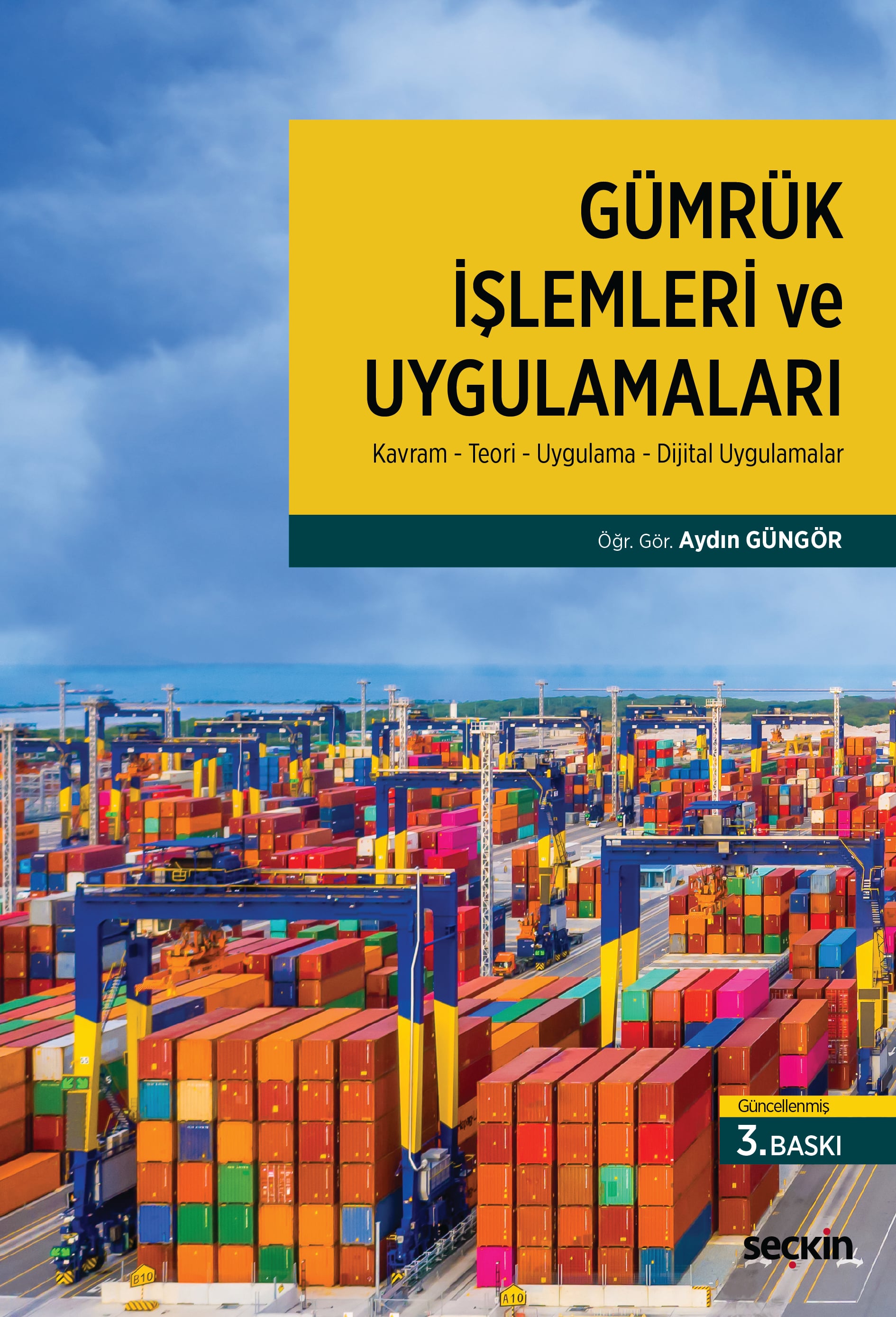 Gümrük İşlemleri ve Uygulamaları Kavram ¦ Teori ¦ Uygulama ¦ Dijital Uygulamalar