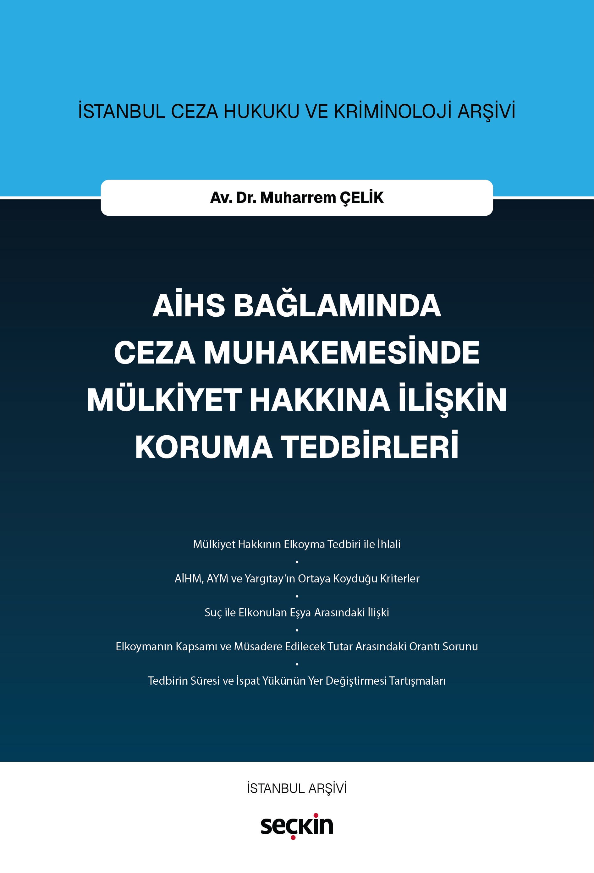 İstanbul Ceza Hukuku ve Kriminoloji ArşiviAİHS Bağlamında Ceza Muhakemesinde Mülkiyet Hakkına İlişkin Koruma Tedbirleri