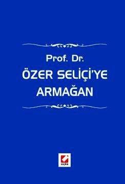 Prof. Dr. Özer Seliçi'ye Armağan