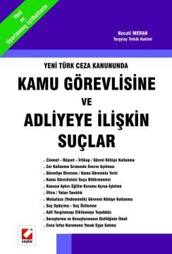 Yeni Türk Ceza KanunundaKamu Görevlisine ve Adliyeye İlişkin Suçlar