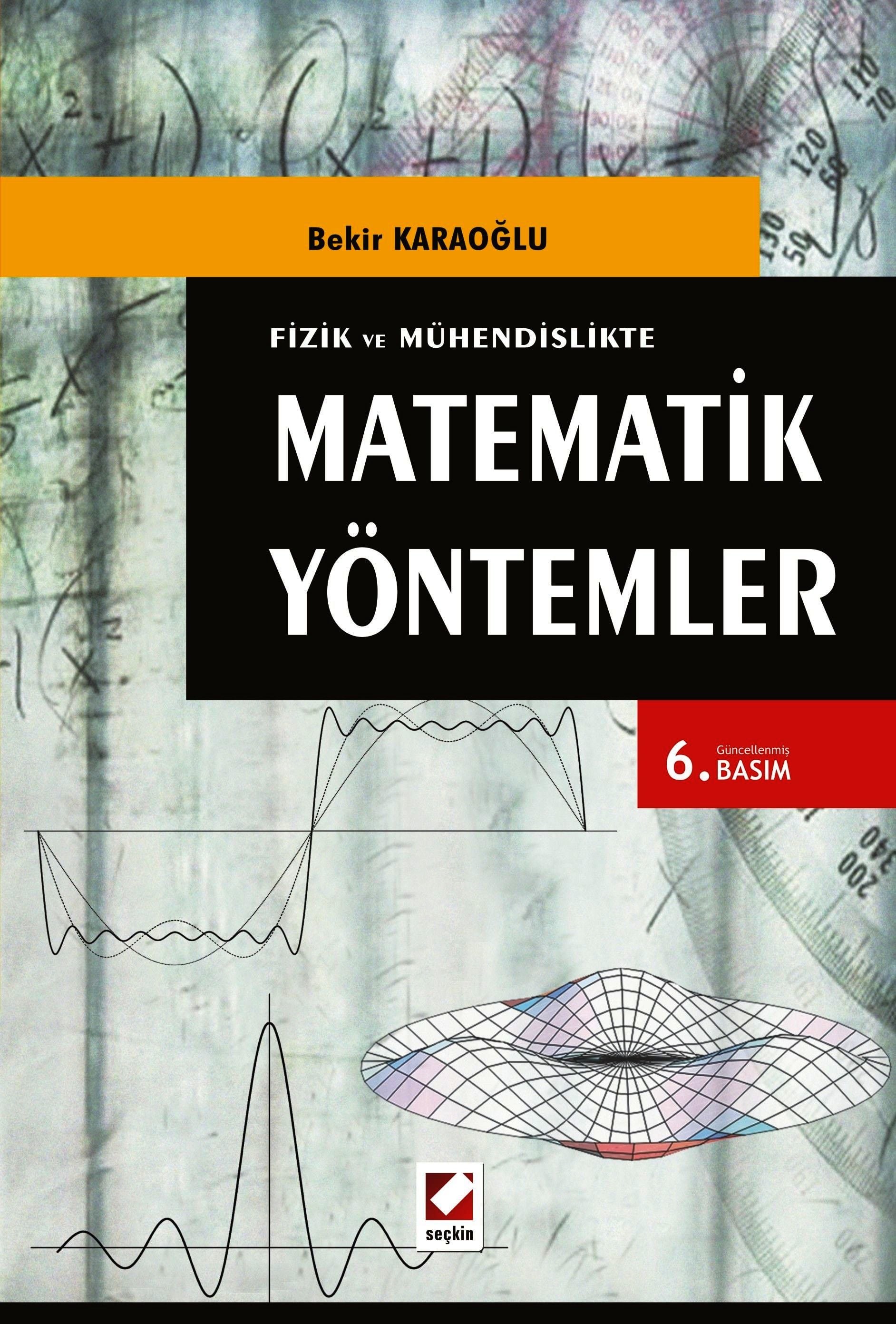 Fizik ve MühendislikteMatematik Yöntemler (146 Çözümlü Örnek, 292 Problem)
