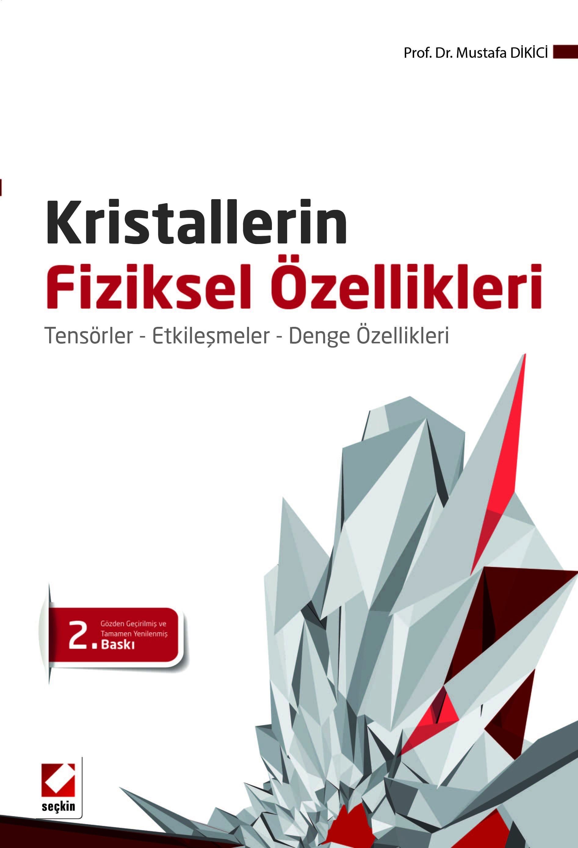 Kristallerin Fiziksel Özellikleri Tensörler – Etkileşmeler – Denge Özellikleri