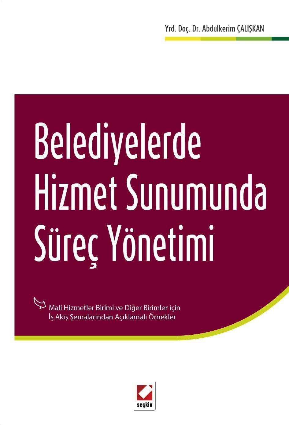 Belediyelerde Hizmet Sunumunda Süreç Yönetimi Mali Hizmetler Birimi ve Diğer Birimler – İş Akış Şemalarından Açıklamalı Örnekler