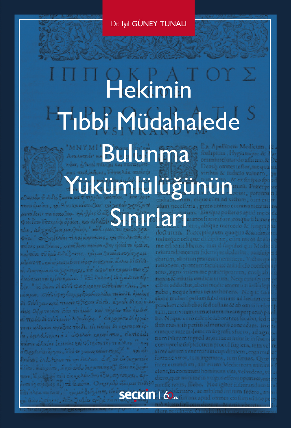 Hekimin Tıbbi Müdahalede Bulunma Yükümlülüğünün Sınırları