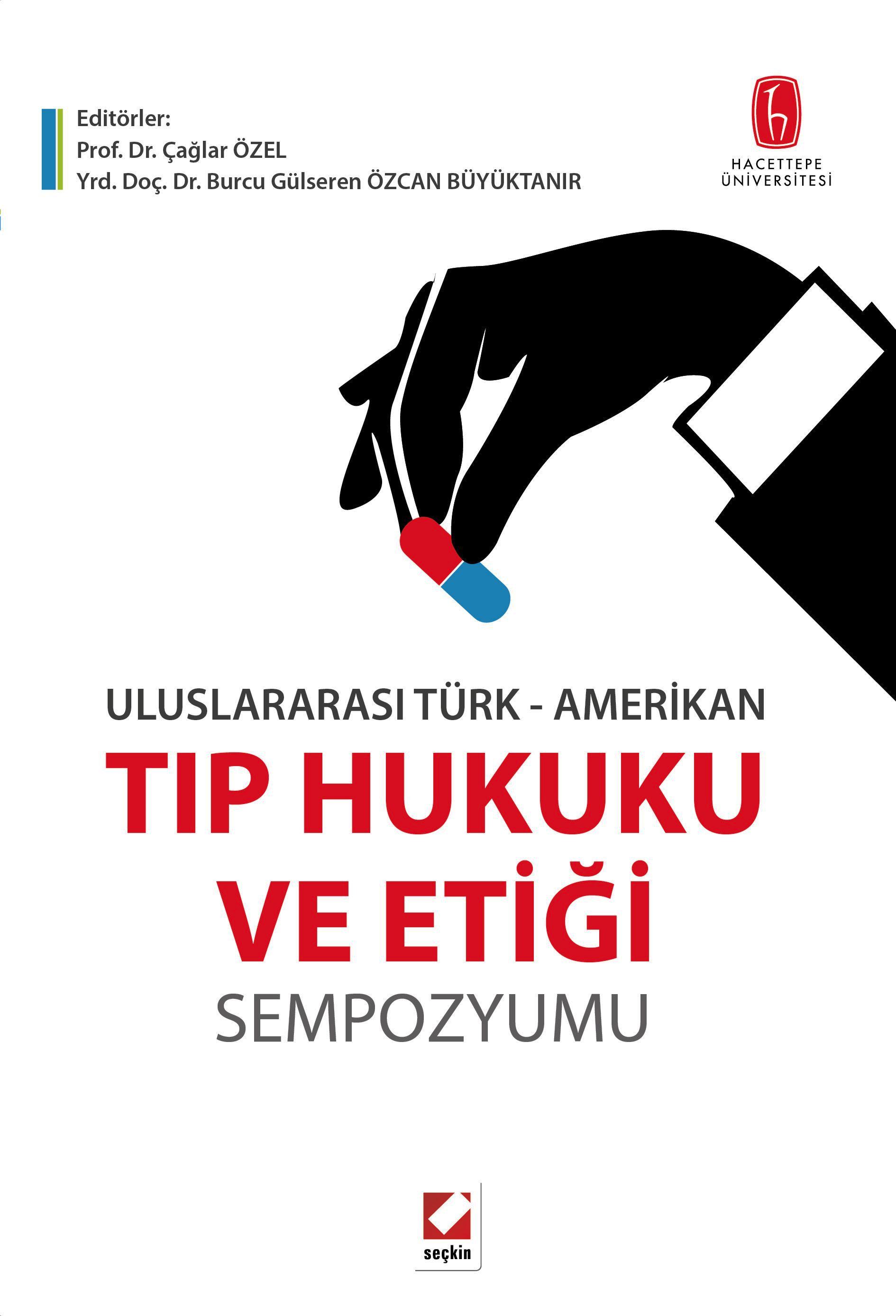 Uluslararası Türk–AmerikanTıp Hukuku ve Etiği Sempozyumu