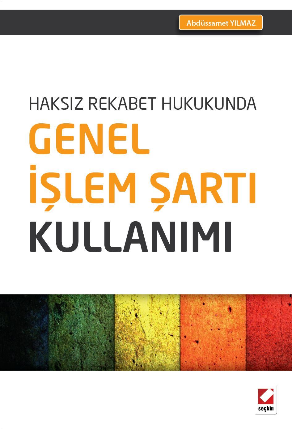 Haksız Rekabet HukukundaGenel İşlem Şartı Kullanımı