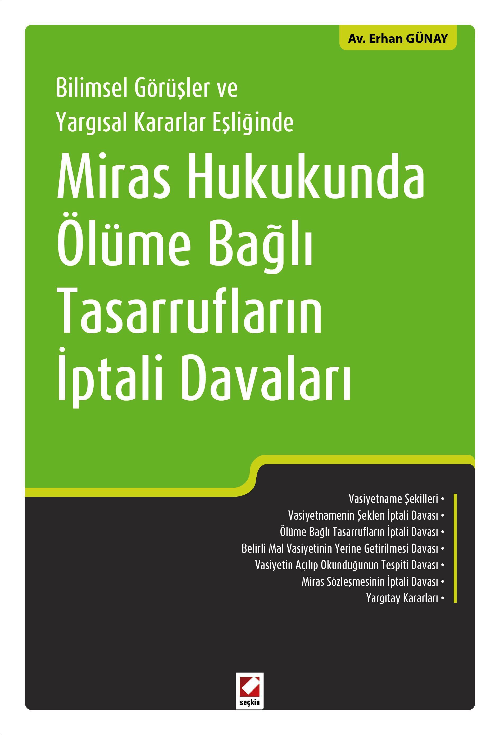 Bilimsel Görüşler ve Yargısal Kararlar EşliğindeMiras Hukukunda Ölüme Bağlı Tasarrufların İptali Davaları