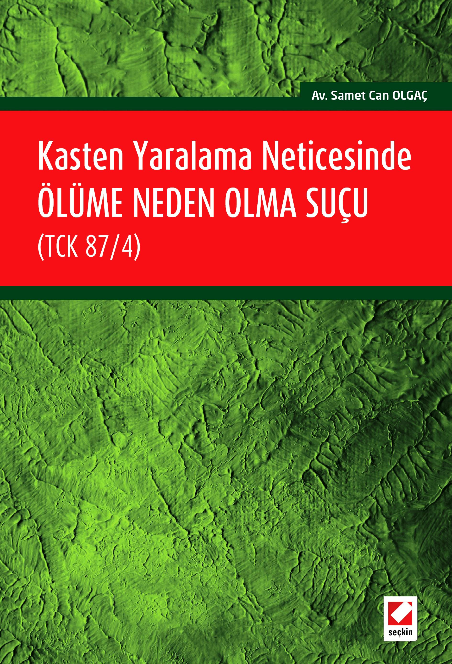 Kasten Yaralama Neticesinde Ölüme Neden Olma Suçu (TCK 87/4)