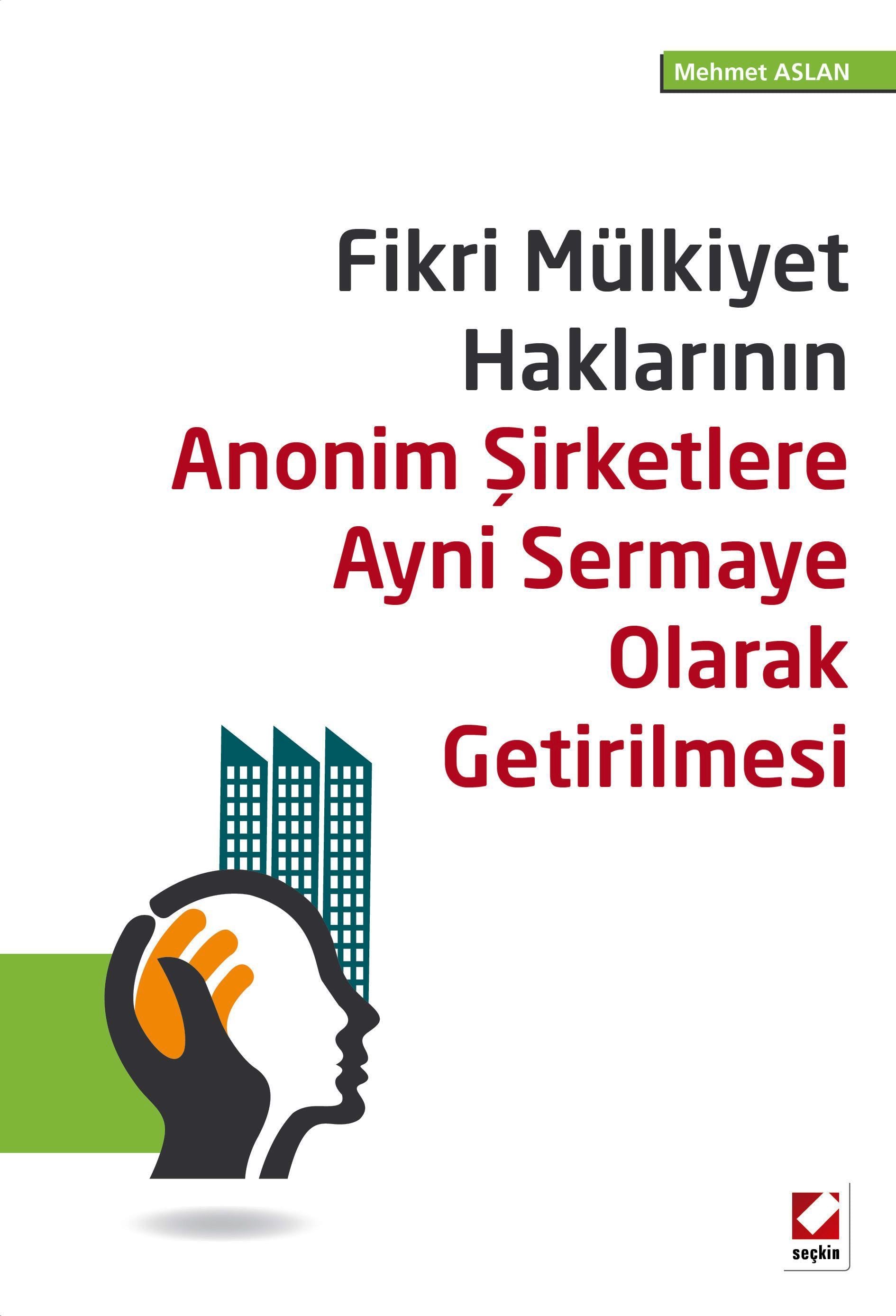 Fikri Mülkiyet Haklarının Anonim Şirketlere Ayni Sermaye Olarak Getirilmesi