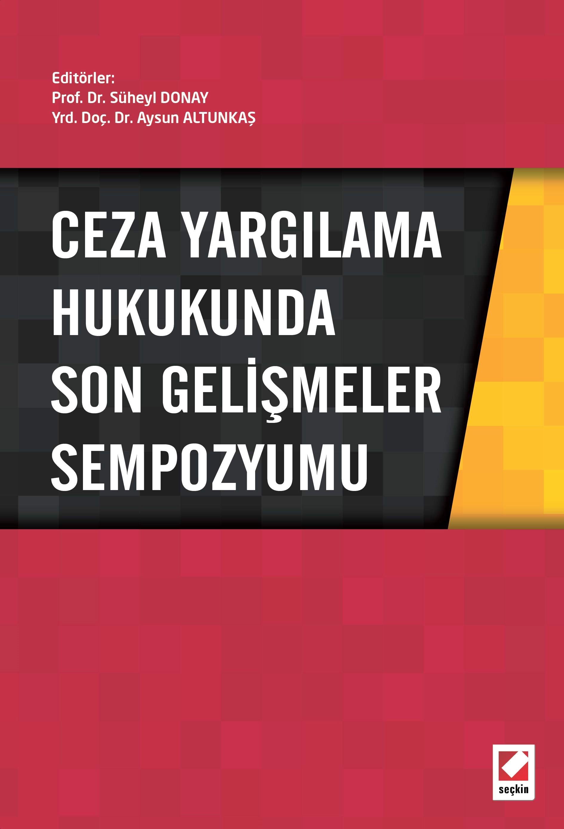 Ceza Yargılama Hukukunda Son Gelişmeler Sempozyumu