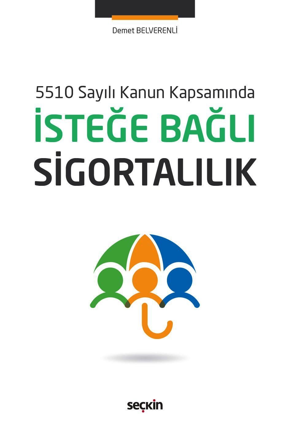5510 Sayılı Kanun Kapsamındaİsteğe Bağlı Sigortalılık