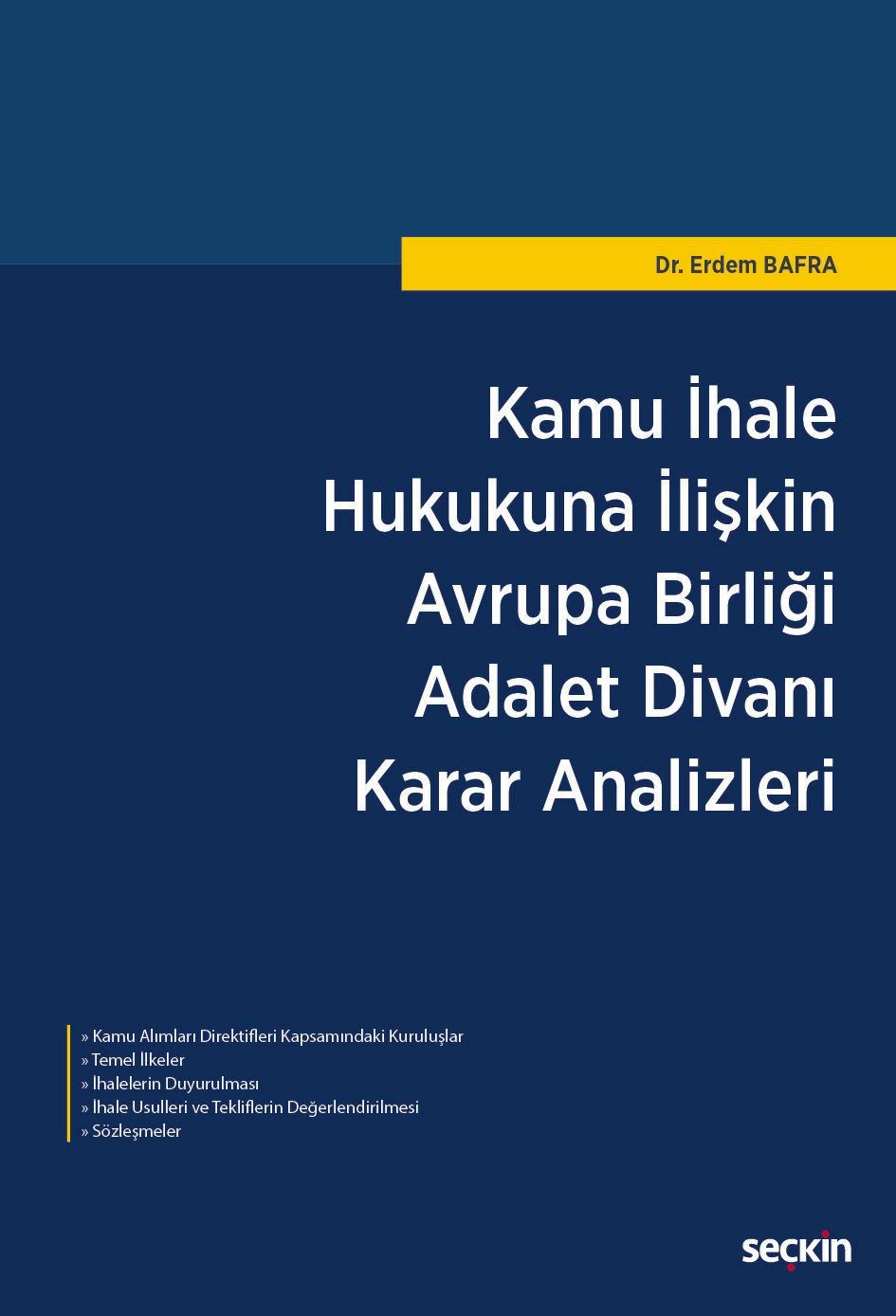 Kamu İhale Hukukuna İlişkin Avrupa Birliği Adalet Divanı Karar Analizleri