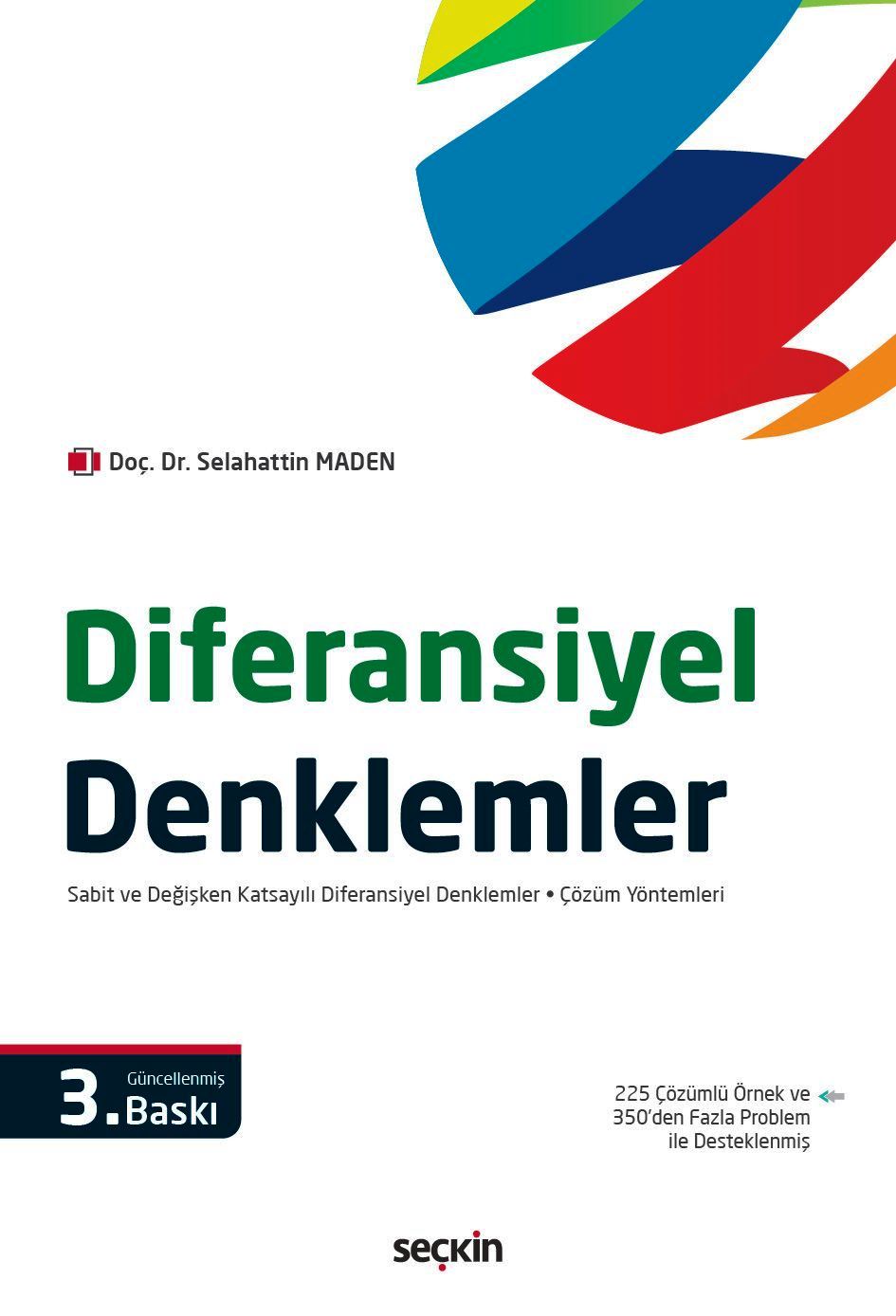 Diferansiyel Denklemler Sabit ve Değişken Katsayılı Diferansiyel Denklemler – Çözüm Yöntemleri