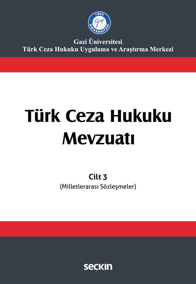Türk Ceza Hukuku Mevzuatı Cilt: 3 (Milletlerarası Sözleşmeler)