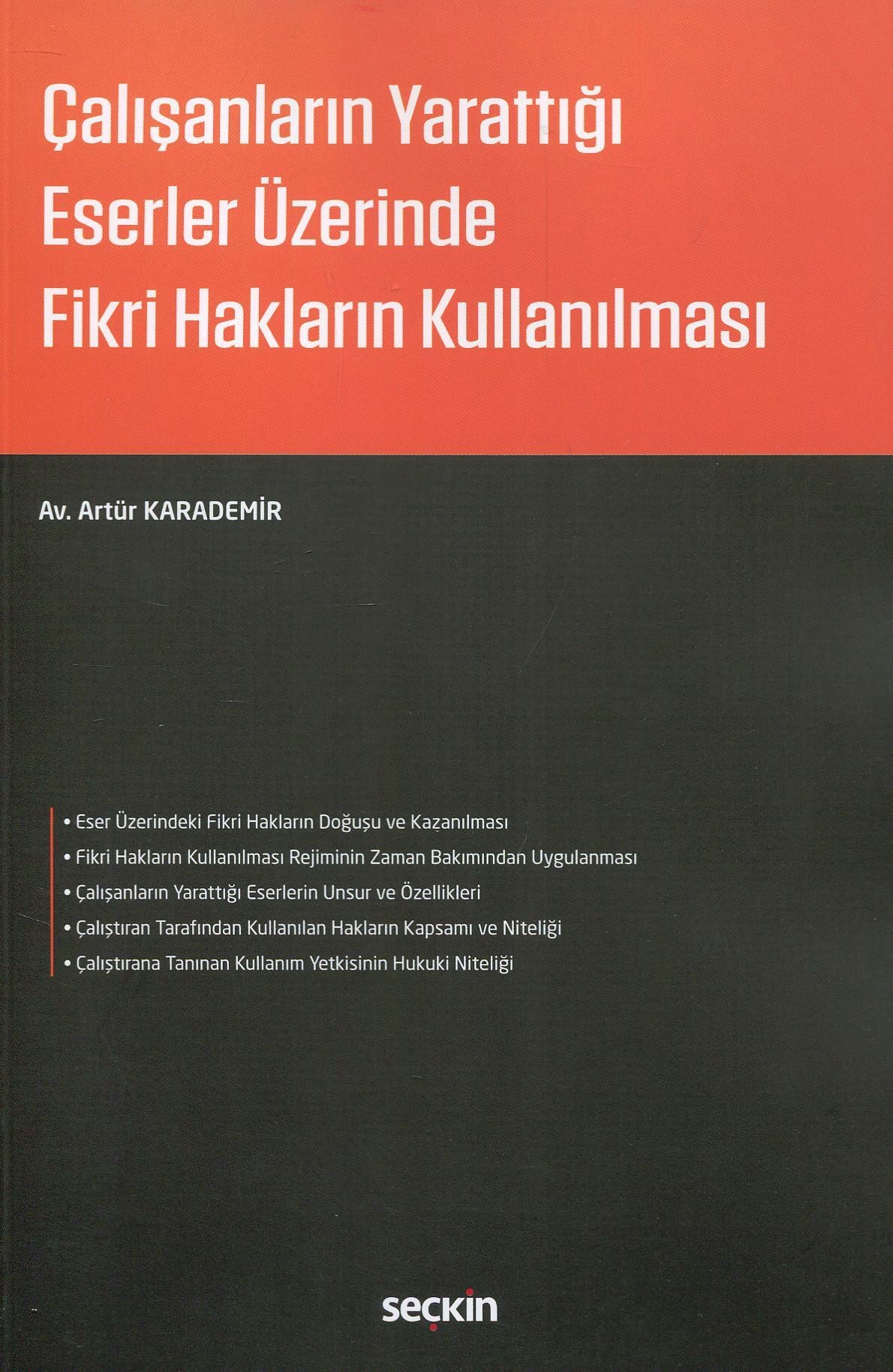Çalışanların Yarattığı Eserler ÜzerindeFikri Hakların Kullanılması