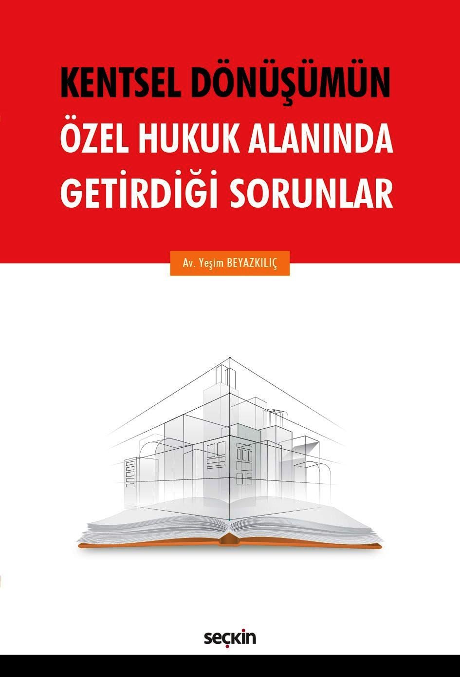 Kentsel Dönüşümün Özel Hukuk AlanındaGetirdiği Sorunlar