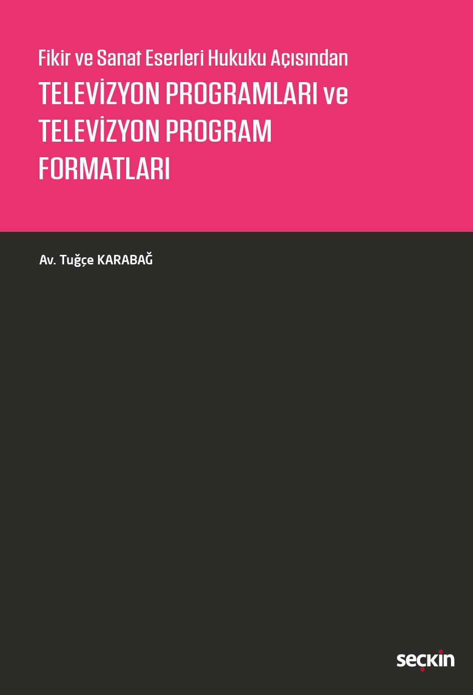 Fikir ve Sanat Eserleri Hukuku AçısındanTelevizyon Programları ve Televizyon Program Formatları