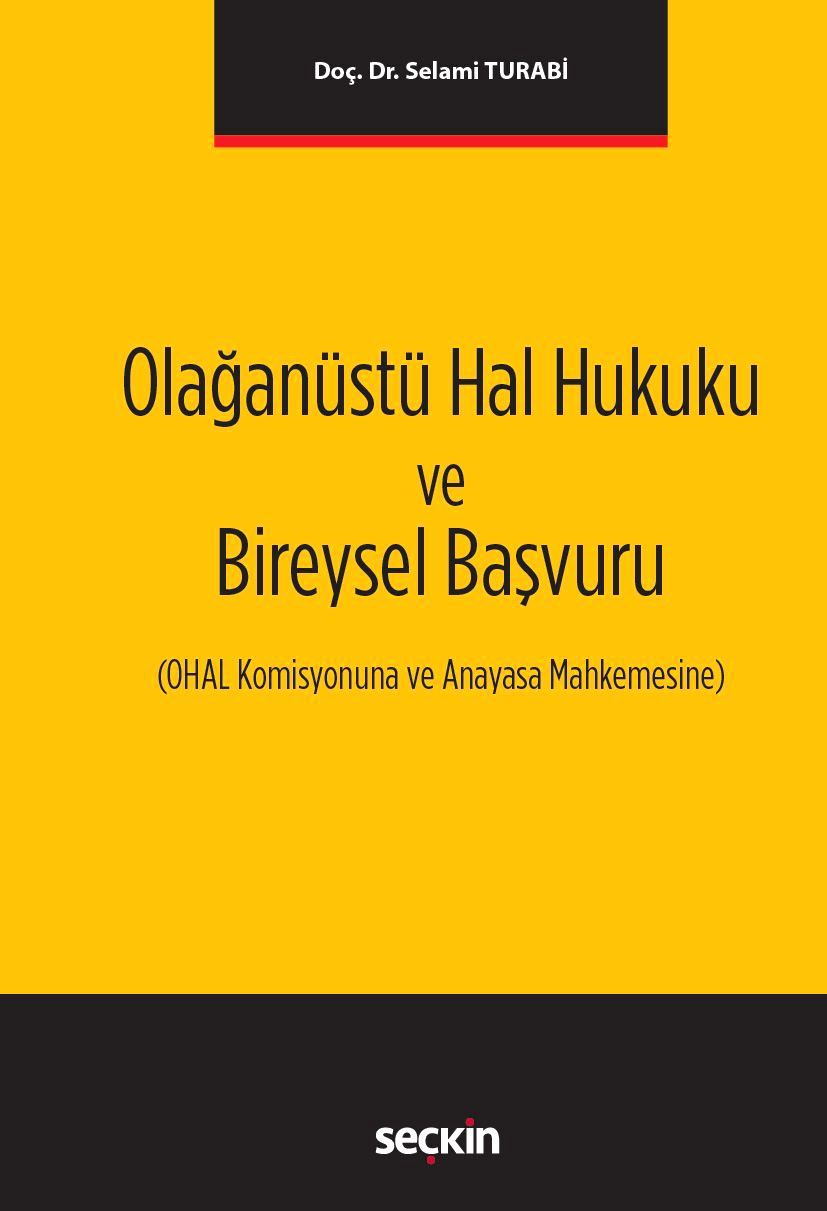 Olağanüstü Hal Hukuku ve Bireysel Başvuru (OHAL Komisyonuna ve Anayasa Mahkemesine)