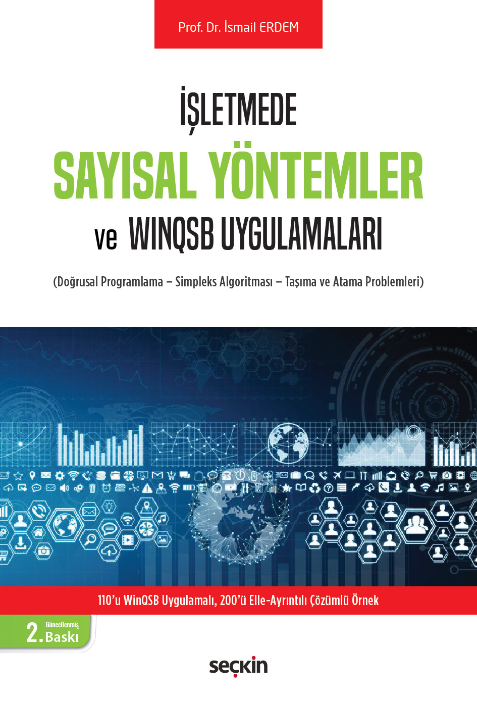 İşletmede Sayısal Yöntemler ve WinQSB Uygulamaları (Doğrusal Programlama – Simpleks Algoritması – Taşıma ve Atama Problemleri)