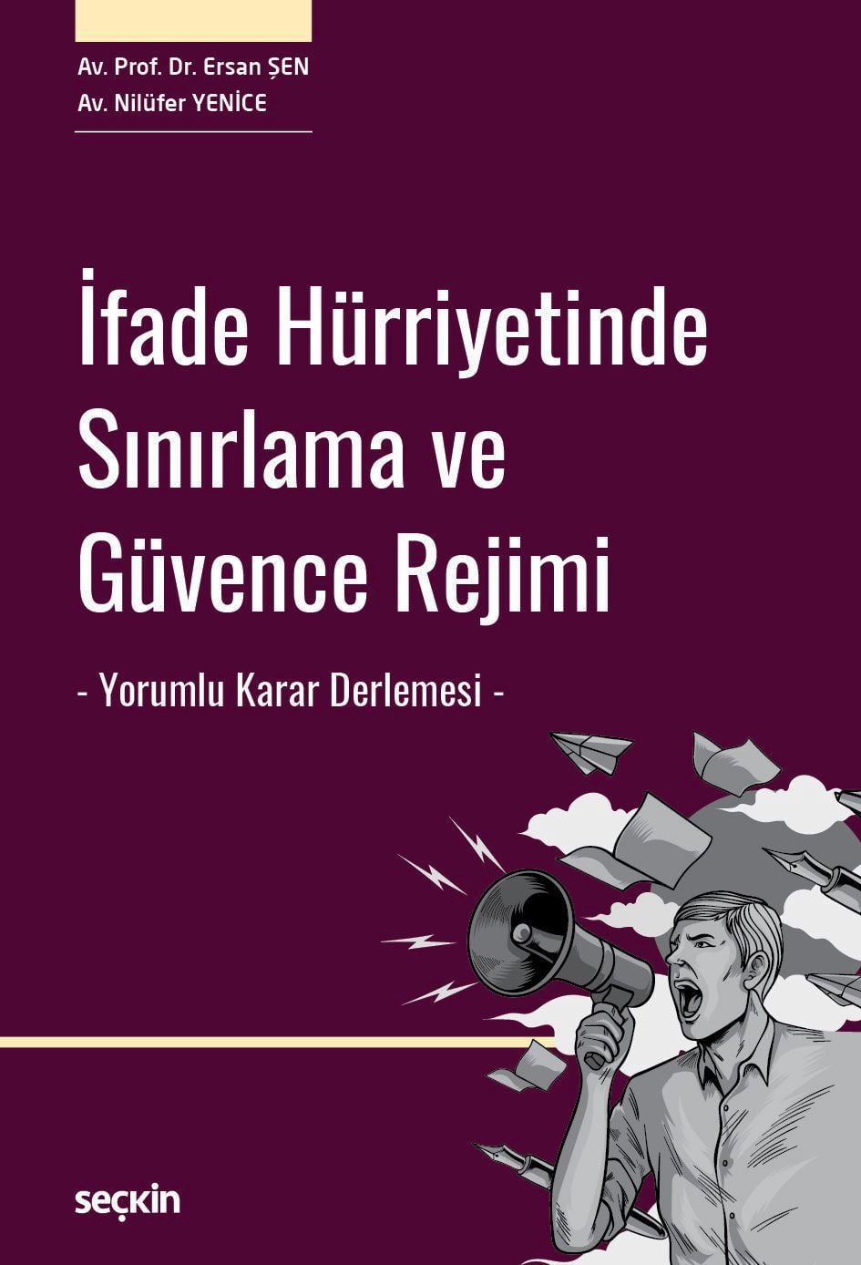 İfade Hürriyetinde Sınırlama ve Güvence Rejimi  – Yorumlu Karar Derlemesi –