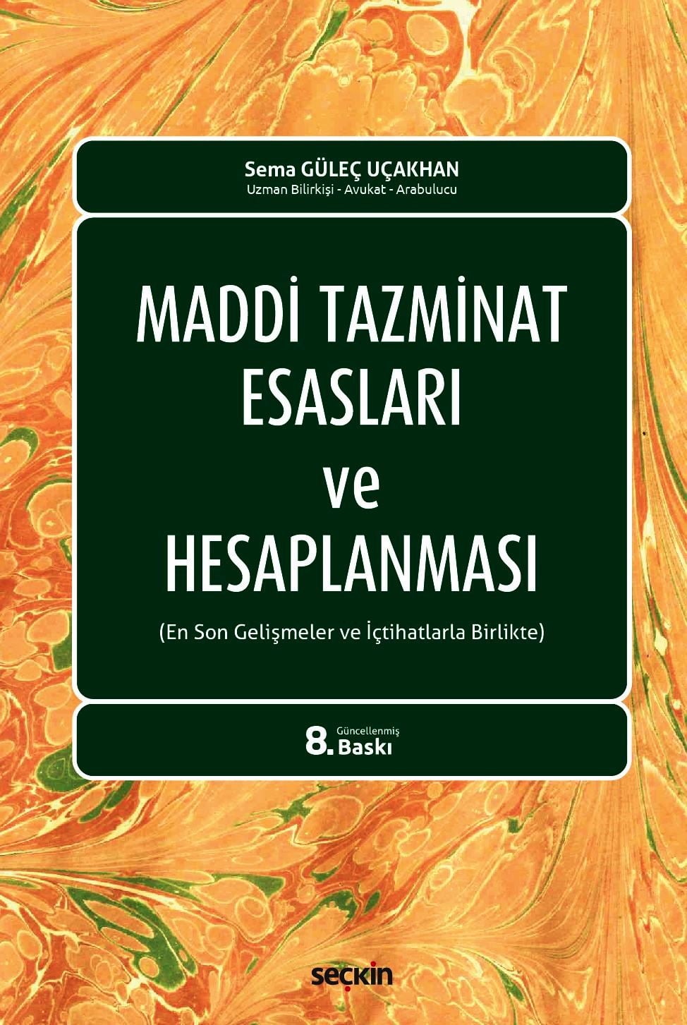 Maddi Tazminat Esasları ve Hesaplanması (En Son Gelişmeler ve İçtihatlarla Birlikte)