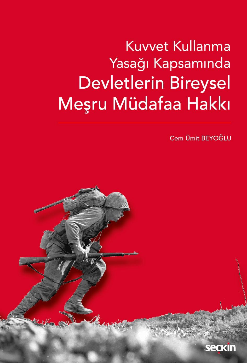 Kuvvet Kullanma Yasağı Kapsamında Devletlerin Bireysel Meşru Müdafaa Hakkı