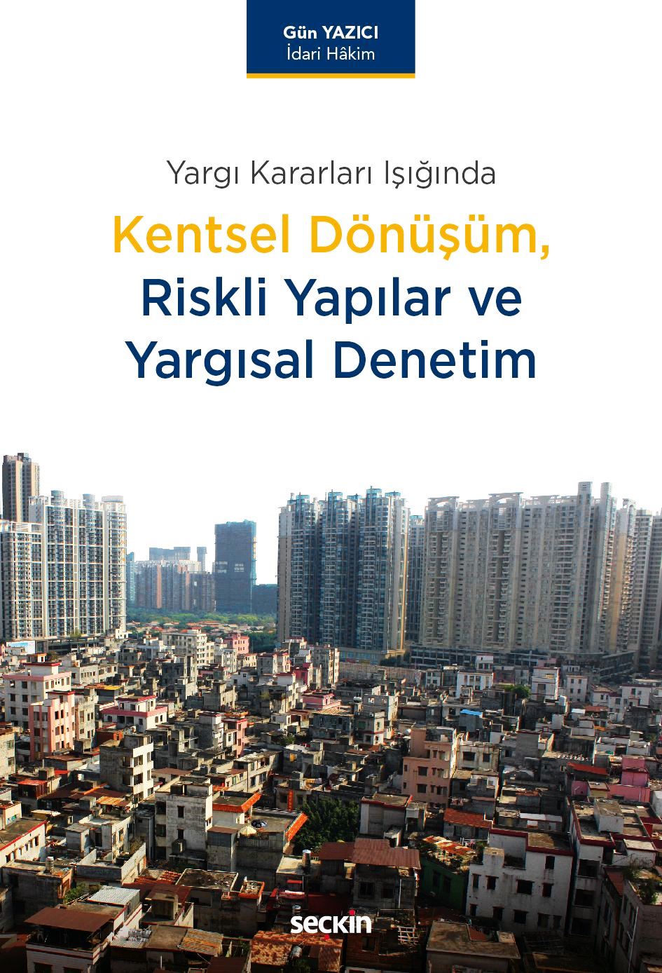 Yargı Kararları IşığındaKentsel Dönüşüm, Riskli Yapılar ve Yargısal Denetim