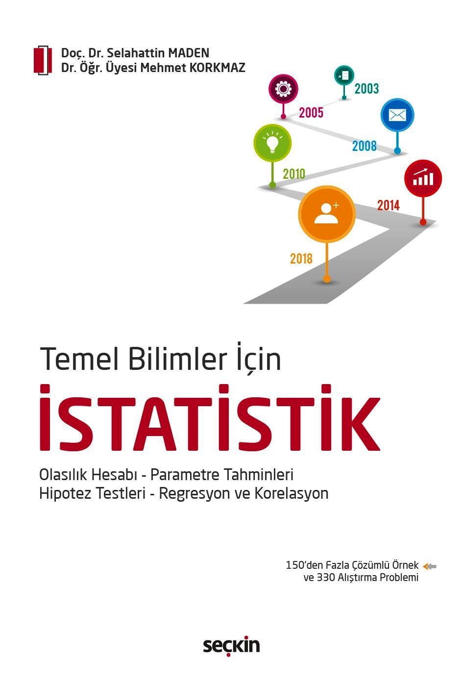 Temel Bilimler İçinİstatistik Olasılık Hesabı – Parametre Tahminleri Hipotez Testleri – Regresyon ve Korelasyon