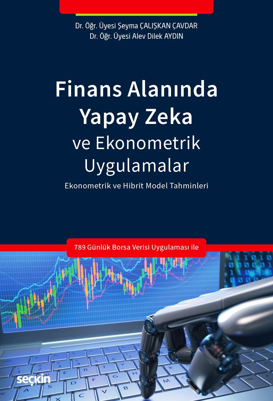 Finans Alanında Yapay Zeka ve Ekonometrik  Uygulamalar Ekonometrik ve Hibrit Model Tahminleri