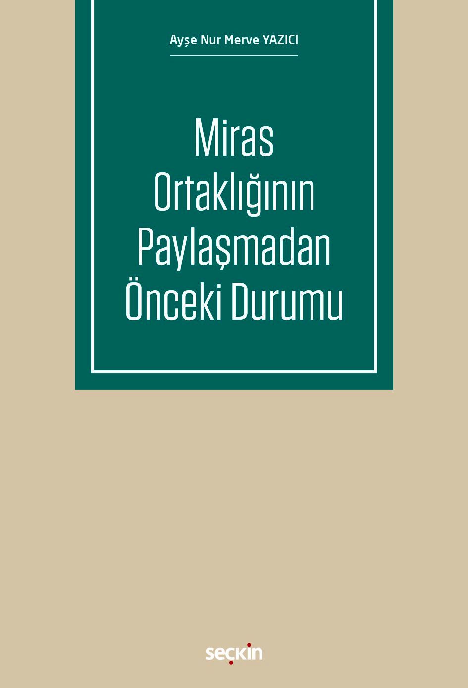 Miras Ortaklığının Paylaşmadan Önceki Durumu