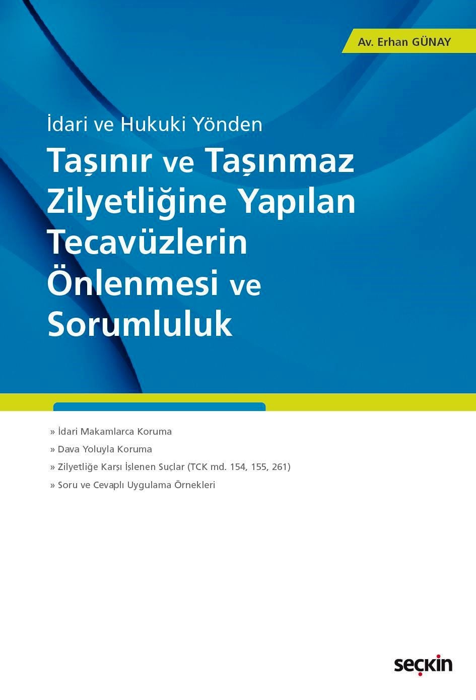 İdari ve Hukuki YöndenTaşınır ve Taşınmaz Zilyetliğine Yapılan Tecavüzlerin Önlenmesi ve Sorumluluk