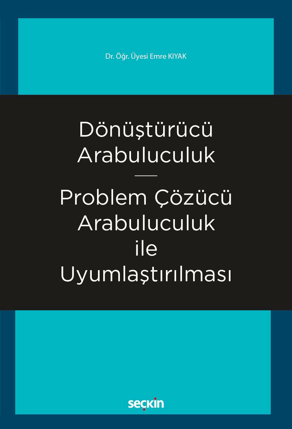 Dönüştürücü Arabuluculuk – Problem Çözücü Arabuluculuk ile Uyumlaştırılması