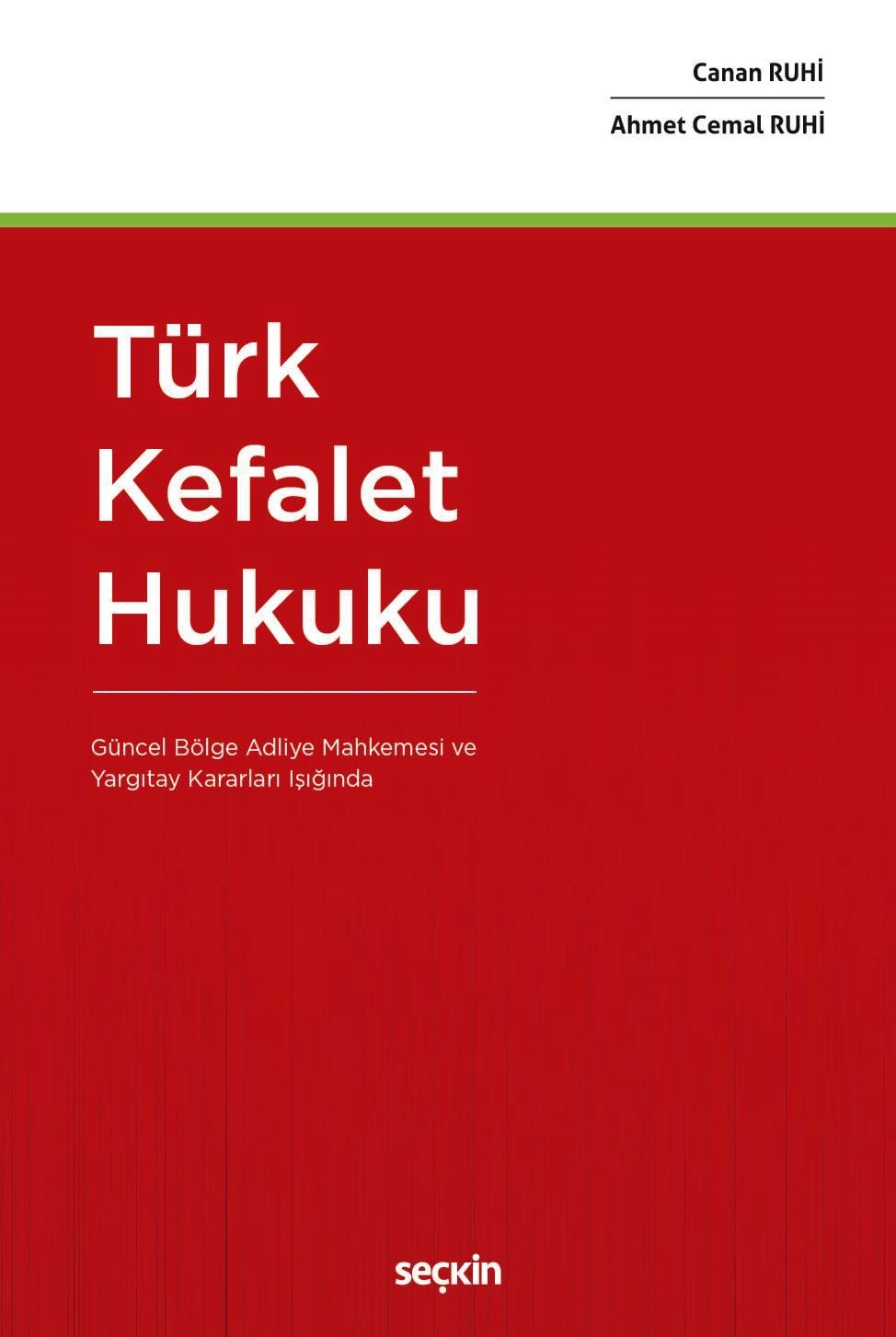 Türk Kefalet Hukuku (Güncel Bölge Adliye Mahkemesi ve Yargıtay Kararları Işığında)