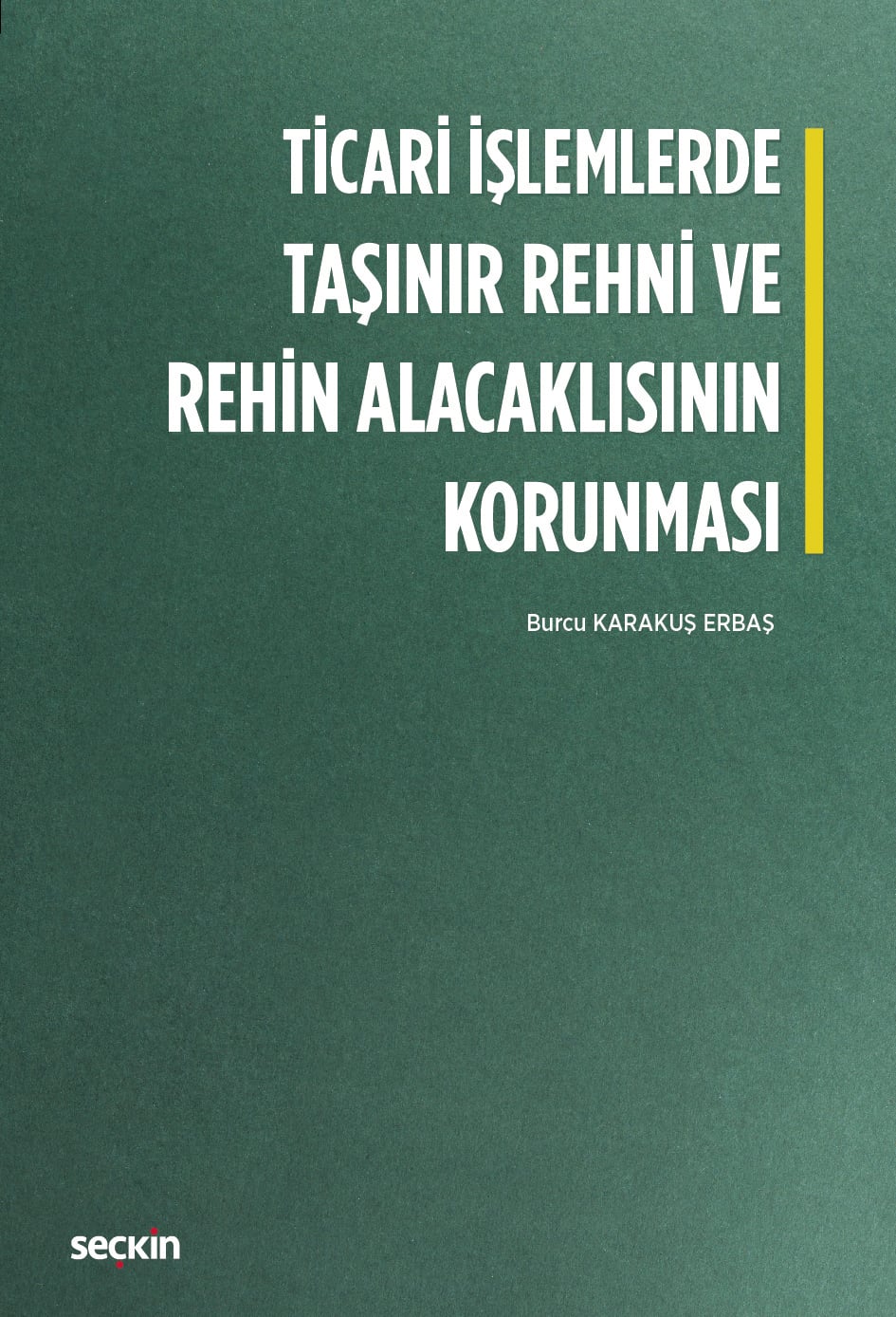 Ticari İşlemlerdeTaşınır Rehni ve Rehin Alacaklısının Korunması