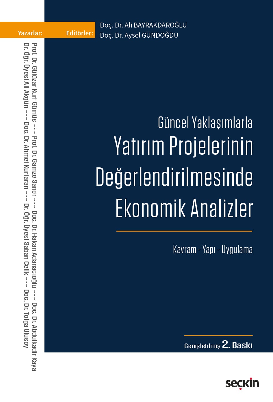 Güncel YaklaşımlarlaYatırım Projelerinin Değerlendirilmesinde Ekonomik Analizler Kavram – Yapı – Uygulama