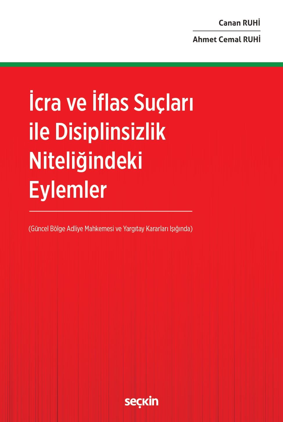 İcra ve İflas Suçları ile Disiplinsizlik Niteliğindeki Eylemler (Güncel Bölge Adliye Mahkemesi ve Yargıtay Kararları Işığında)