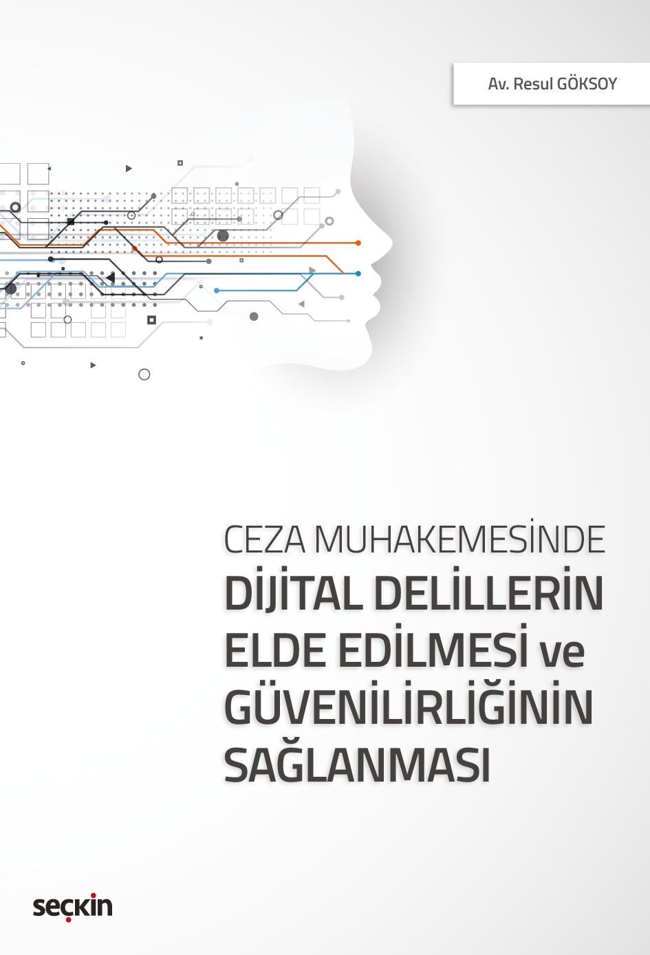 Ceza MuhakemesindeDijital Delillerin Elde Edilmesi ve Güvenilirliğinin Sağlanması
