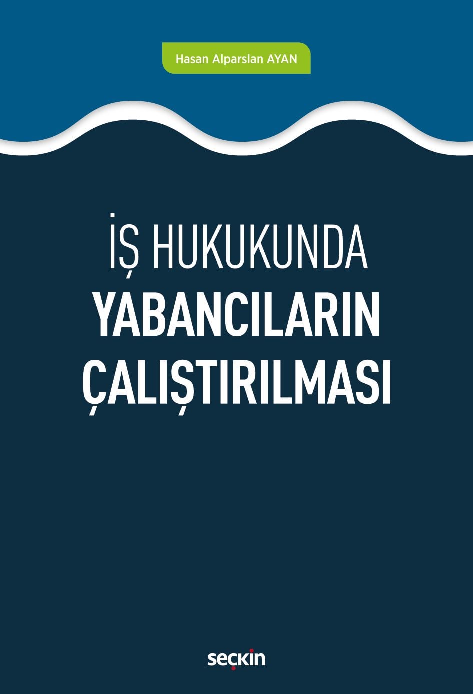 İş HukukundaYabancıların Çalıştırılması