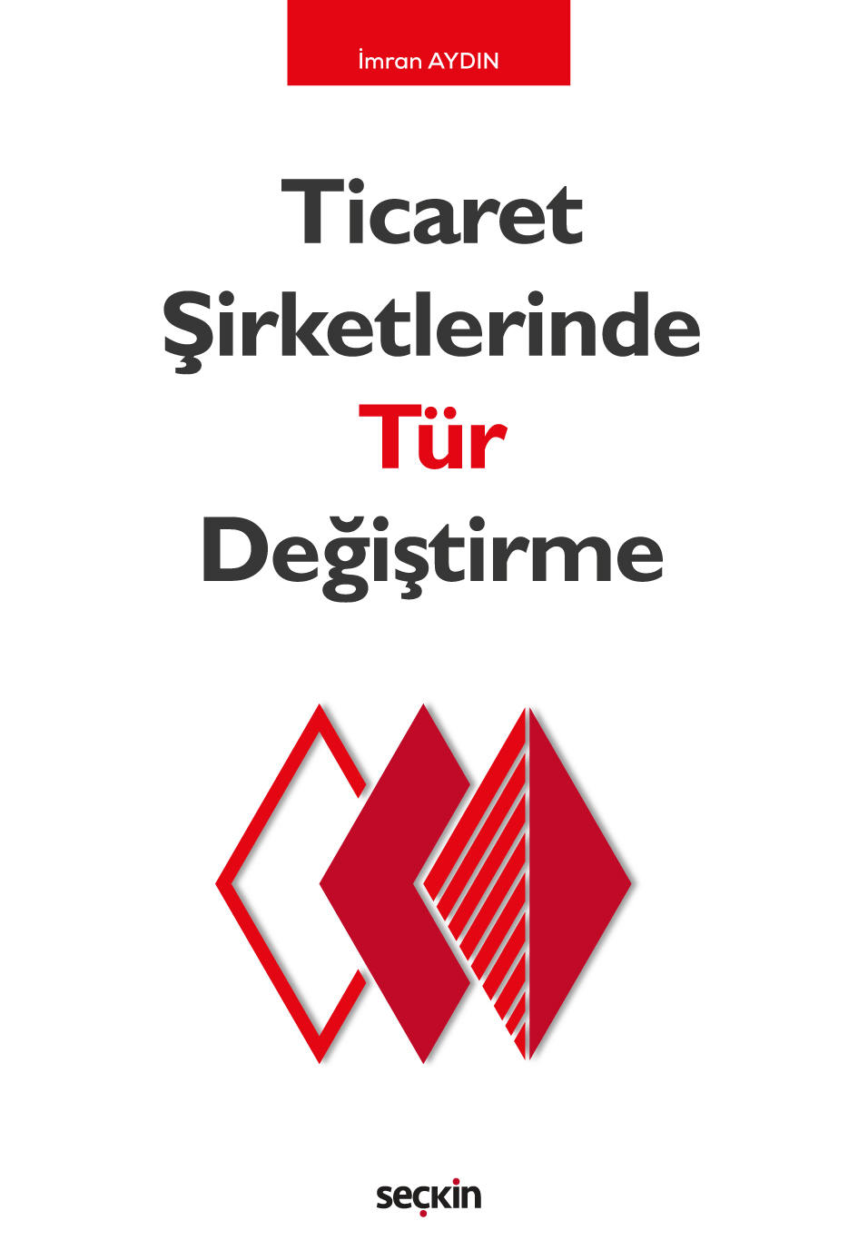 Ticaret Şirketlerinde Tür Değiştirme