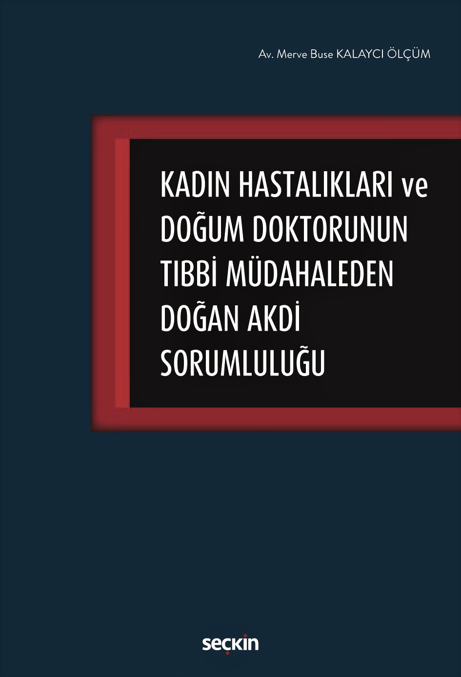 Kadın Hastalıkları ve Doğum DoktorununTıbbi Müdahaleden Doğan Akdi Sorumluluğu