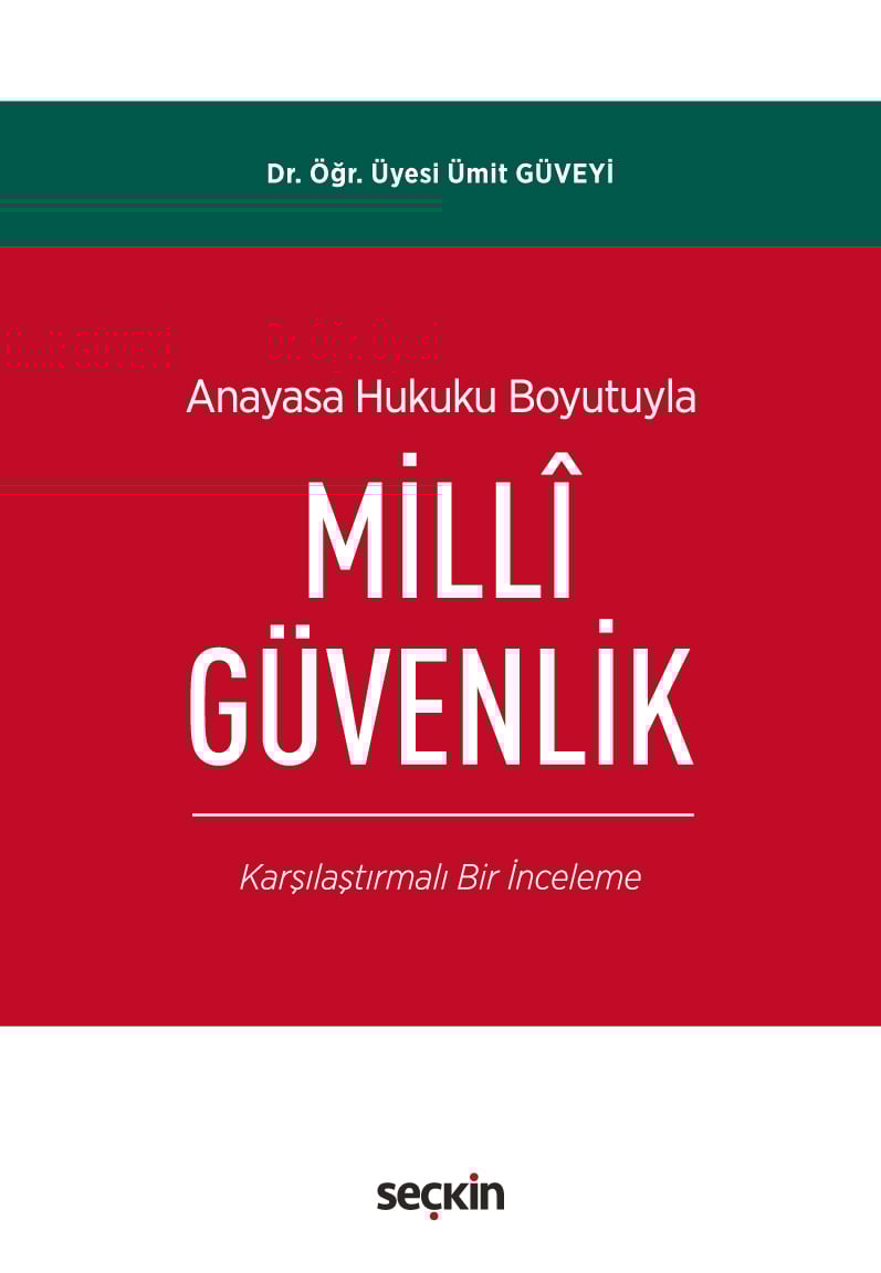 Anayasa Hukuku Boyutuyla Millî Güvenlik (Karşılaştırmalı Bir İnceleme)