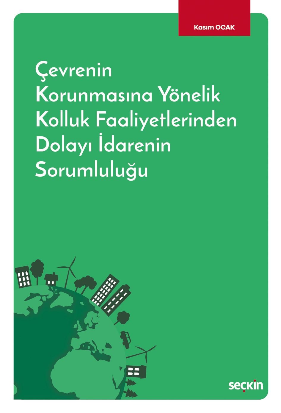 Çevrenin Korunmasına YönelikKolluk Faaliyetlerinden Dolayı İdarenin Sorumluluğu