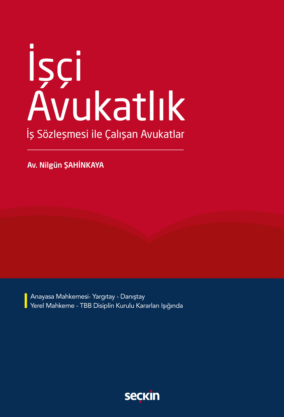 İşçi Avukatlık (İş Sözleşmesi ile Çalışan Avukatlar)