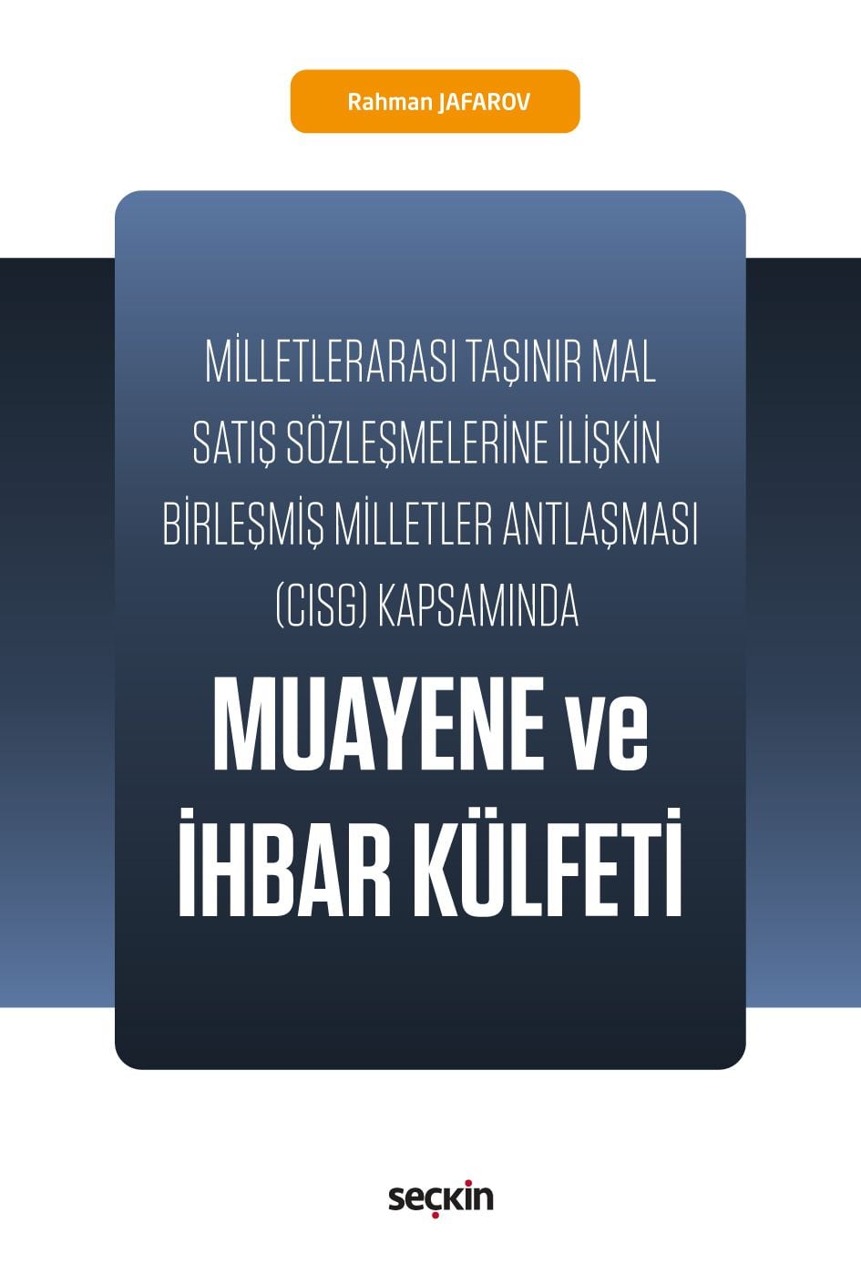 Milletlerarası Taşınır Mal Satış Sözleşmelerine İlişkin Birleşmiş Milletler Antlaşması (CISG) KapsamındaMuayene ve İhbar Külfeti