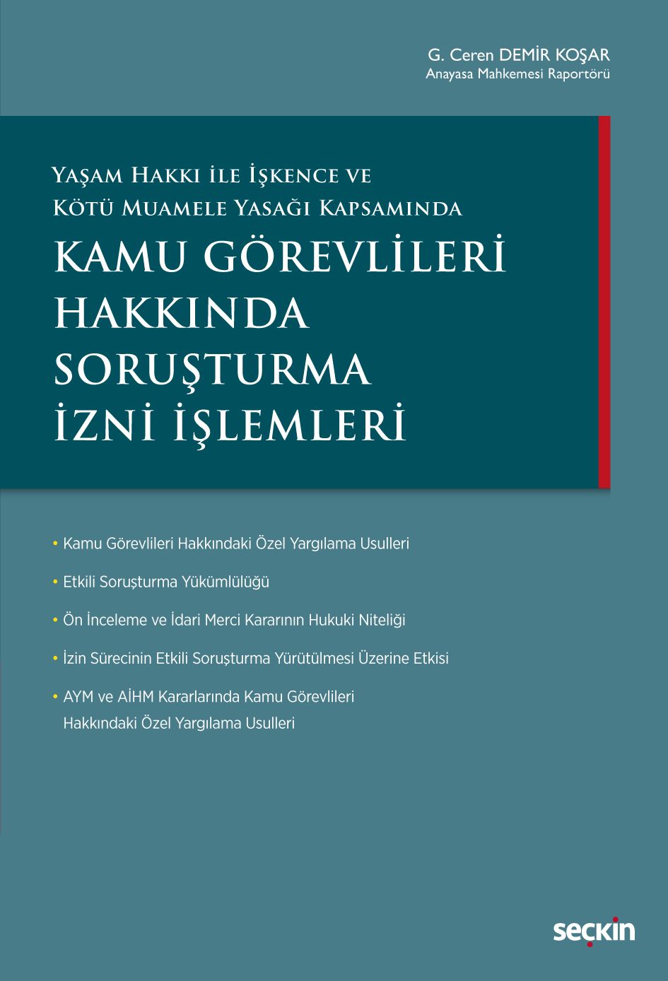 Yaşam Hakkı ile İşkence ve Kötü Muamele Yasağı KapsamındaKamu Görevlileri Hakkında Soruşturma İzni İşlemleri