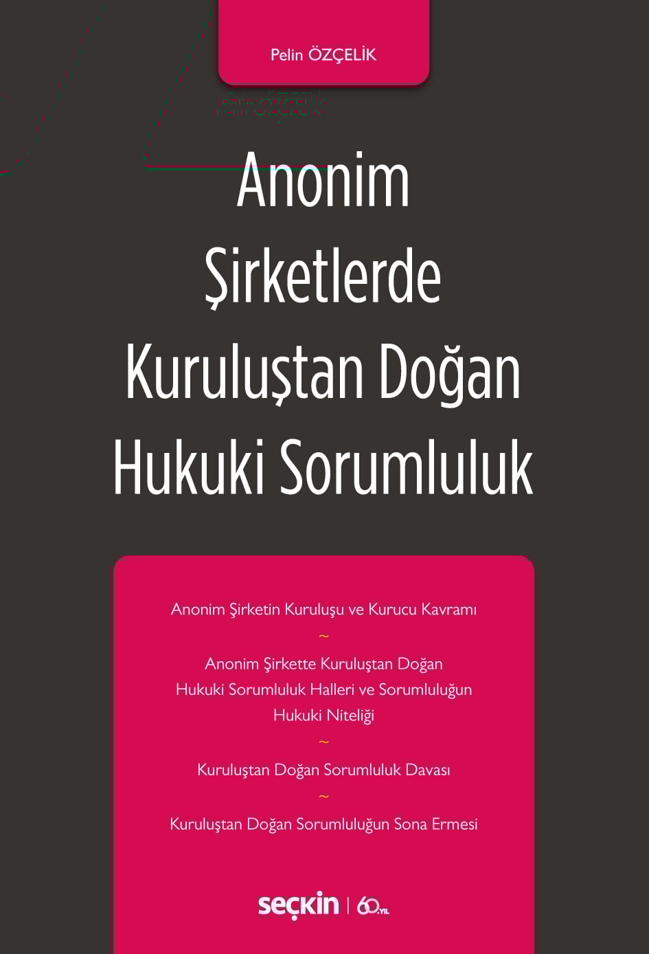 Anonim Şirketlerde Kuruluştan Doğan Hukuki Sorumluluk