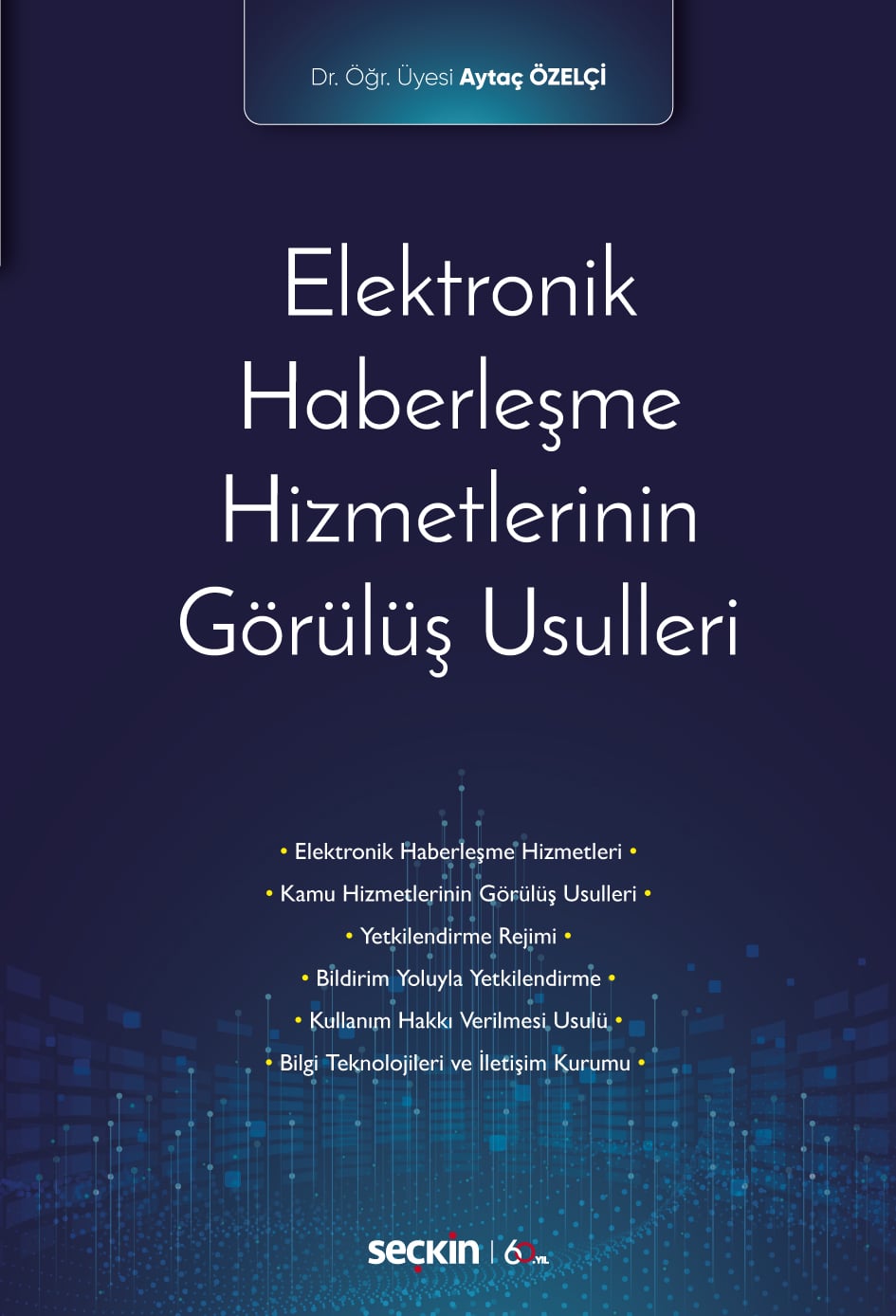 Elektronik Haberleşme Hizmetlerinin Görülüş Usulleri