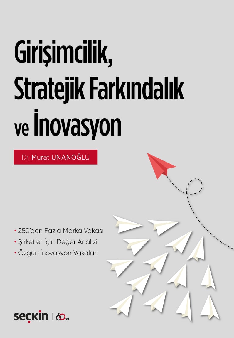 Girişimcilik, Stratejik Farkındalık veİnovasyon 250'den Fazla Marka/Şirket Vakası ¦ Şirketler için Değer Analizi Özgün İnovasyon Vakaları